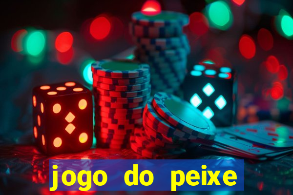 jogo do peixe ganhar dinheiro